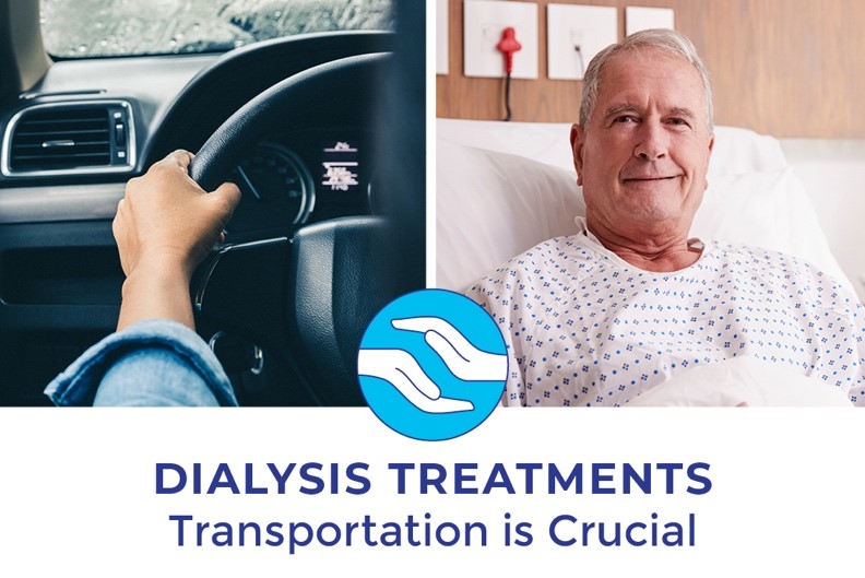 DIALYSIS TREATMENTS Transportation is Crucial